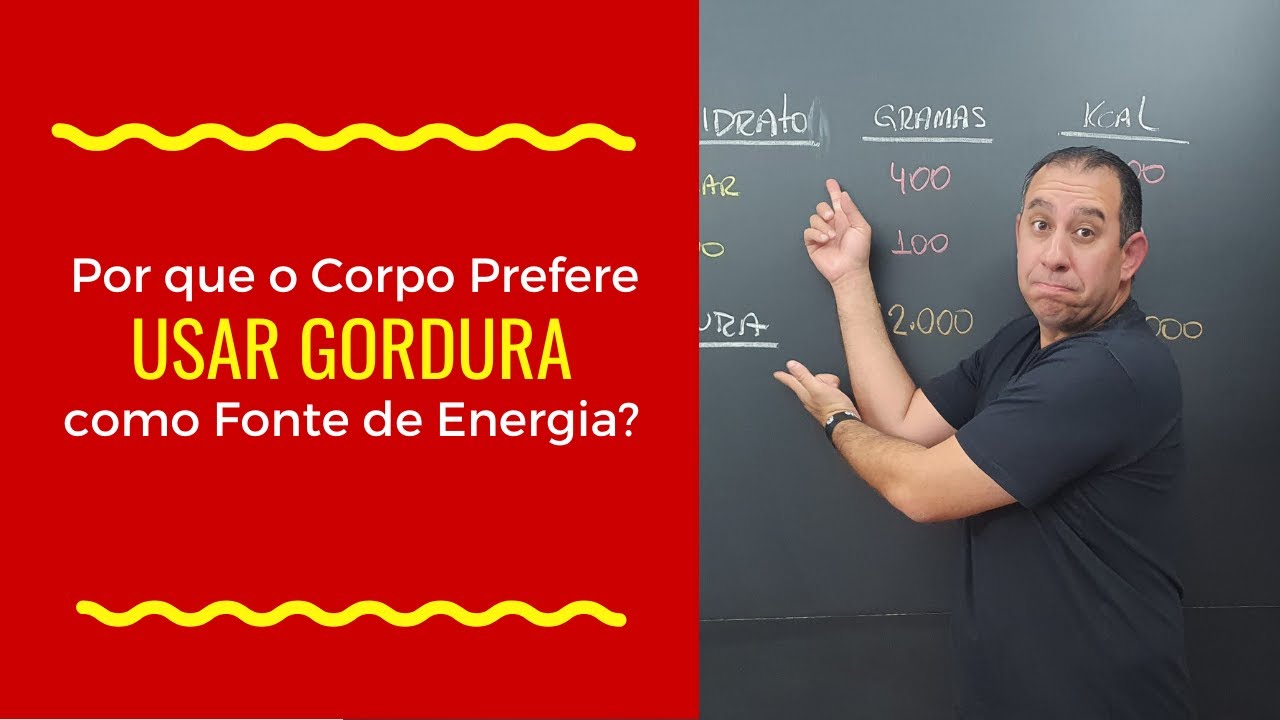 Por que o Corpo Prefere usar Gordura como Fonte de Energia?