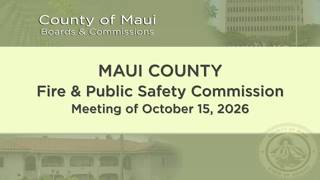 Fire Commission: FY28 Budget, Kīhei Station Sites & Chief Parker Retires