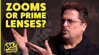 Zooms or Prime Lenses? - Ask David Bergman
