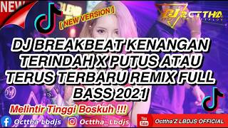 Download lagu DJ BREAKBEAT KENANGAN TERINDAH X PUTUS ATAU TERUS NEW VERSION REMIX FULL BASS 2021 AUTO GOYANG BO mp3 Download lagu DJ BREAKBEAT KENANGAN TERINDAH X PUTUS ATAU TERUS NEW VERSION REMIX FULL BASS 2021 AUTO GOYANG BO mp3