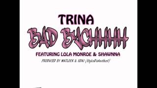 Trina - Bad BYCHHHH (Ft. Lola Monroe & Shawnna) Prod. By @Matlockiii & @SDA1 *DL LINK*