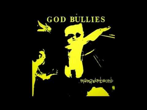 God Bullies - 01 - Mama Womb Womb - Act of Desire
