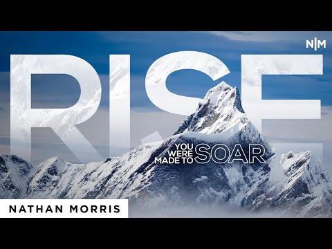 Rise: You Were Made To Soar / Nathan Morris [Official Video]