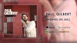 Paul Gilbert - Enemies (In Jail) [Official Audio]