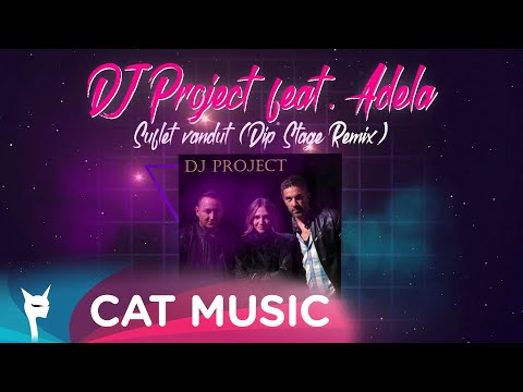 DJ Project feat. Adela - Suflet vandut (Dip Stage Remix)