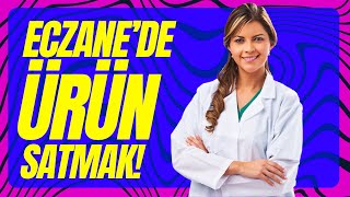 ECZANE'DE ÜRÜN SATMAK! | FARUK NALBANTOĞLU