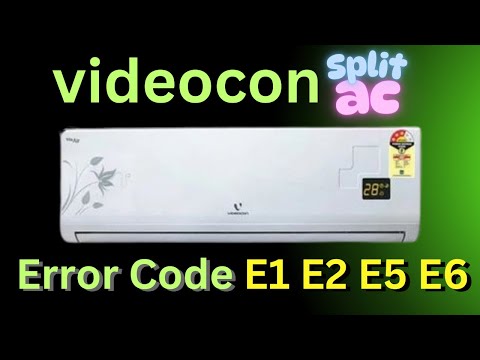 Videocon Split Ac Error Code E1e2e5e6