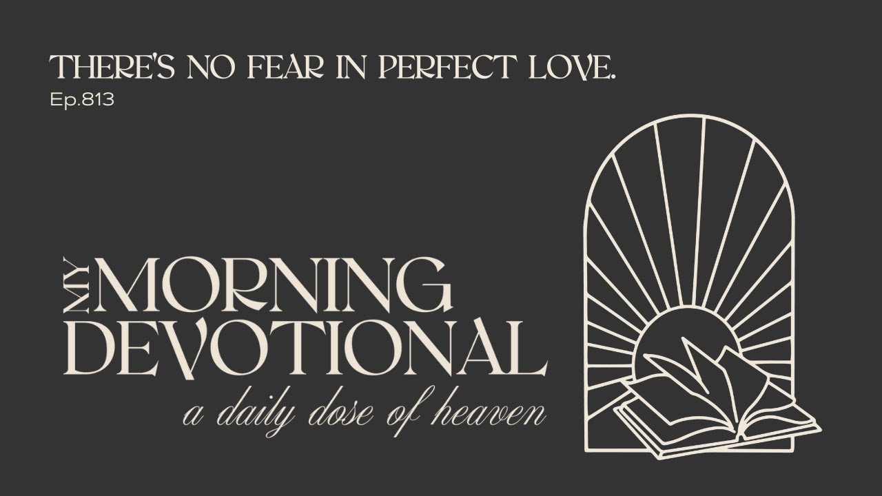 There's No Fear in Perfect Love