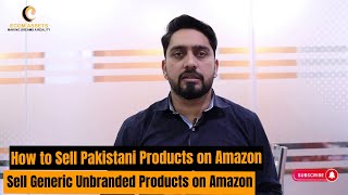 How to Sell Pakistani Products on Amazon | Generic Products to Sell on Amazon | Low Budget Business