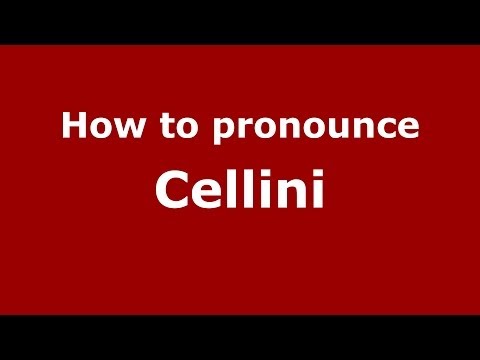 How to Pronounce Cellini - PronounceNames.com