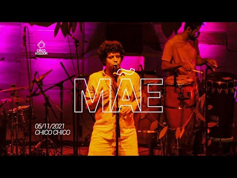 CHICO CHICO :: A volta do Circo Voador :: Mãe