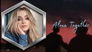 Sabrina Carpenter - Alone Together (Tradução PT-BR)