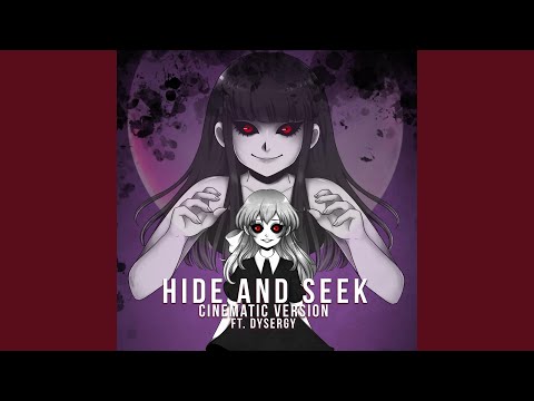 Hide and Seek (feat. Dysergy) (Cinematic Version)