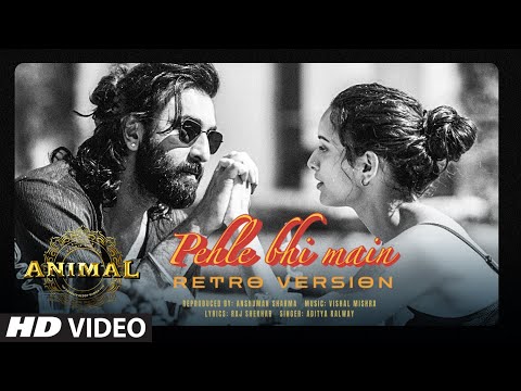 Pehle Bhi Main (Retro Version): Ranbir Kapoor, Tripti | Vishal M| Raj S | Aditya,Anshuman |Sandeep V