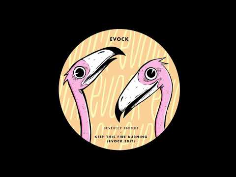 Beverley Knight - Keep This Fire Burning (Evock Edit)