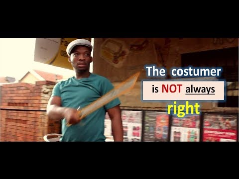 The costumer is NOT always right