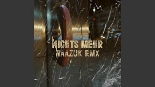 Nichts Mehr (NAAZUK RMX) (feat. Bvn47 &amp; Primo.z)
