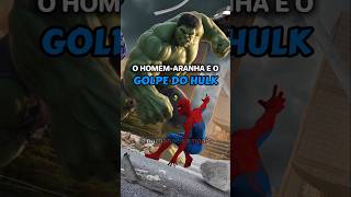 O HOMEM-ARANHA E O GOLPE DO HULK #homemaranhaumnovodia #spiderman #peterparker #hulk #shorts