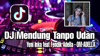 Download lagu DJ Mendung Tanpo Udan Yeni Inka feat Fendik Adella... mp3