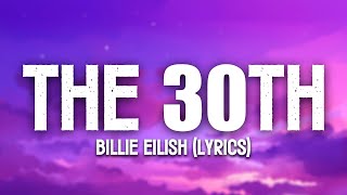 The 30th - Billie Eilish (Lyrics)
