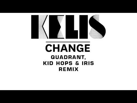 Kelis - Change (Quadrant, Kid Hops & Iris Remix)