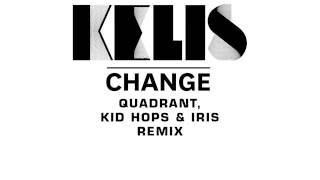 Kelis - Change (Quadrant, Kid Hops &amp; Iris Remix)