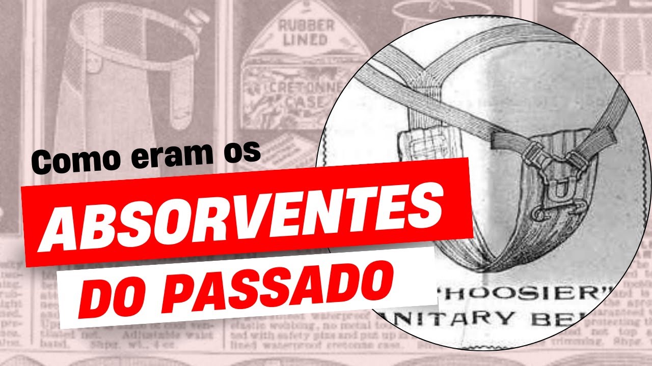 MENSTRUAÇÃO | Como eram os absorventes do passado?  #historiadamoda