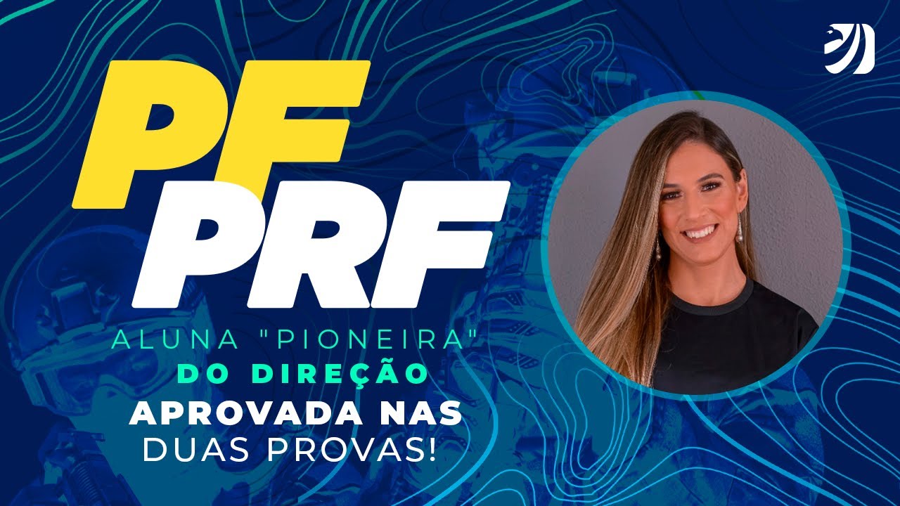 Concurso PF e PRF: aluna "pioneira" do Direção e aprovada nas duas provas!
