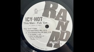 Ray Roc presents Icy-Hot – This Man - Fuk 'Em (Extended Enzo Mix) (1994)