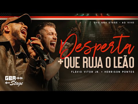 Desperta / Que Ruja o Leão - Flavio Vitor Jr. e Herrison Pontes| GBA Stage - Ao Vivo