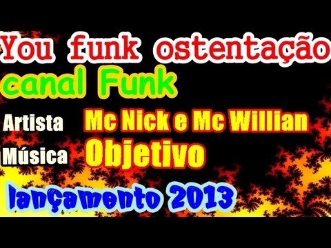 MC NICK E MC WILLIAN - OBJETIVO ( LANÇAMENTO ) 2013