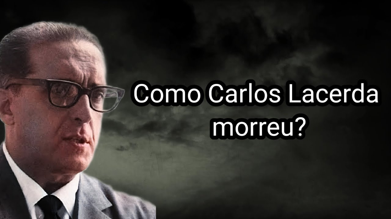 COMO CARLOS LACERDA MORREU?