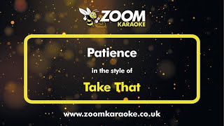 Download lagu Take That - Patience - Karaoke Version from Zoom Karaoke mp3 Download lagu Take That - Patience - Karaoke Version from Zoom Karaoke mp3