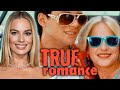 Margot Robbie On True Romance