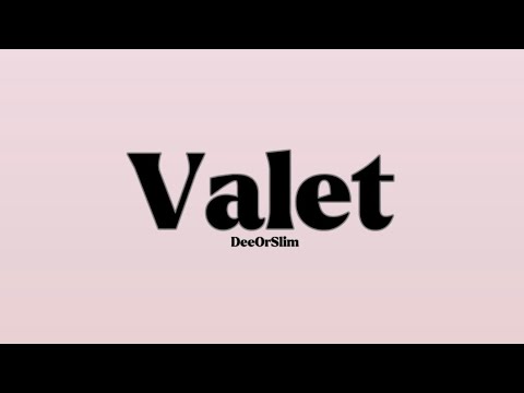 DeeOrSlim - Valet [Lyrics]