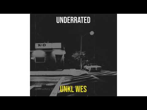Unkl Wes- Underrated