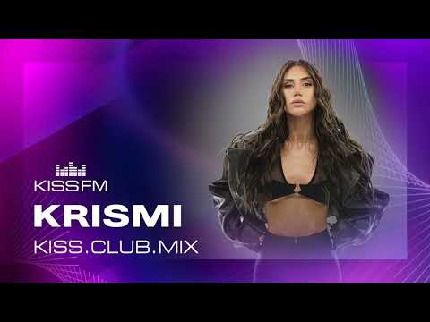 KRISMI - Melodic House & Techno | KISS.CLUB.MIX