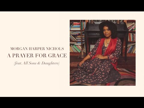 Morgan Harper Nichols: A Prayer For Grace (Official Audio)