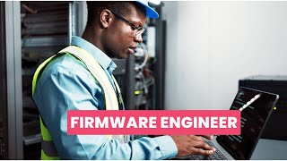 What is the role of a Firmware Engineer  | Career Guide - Job Description - Skills