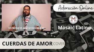 Cuerdas de Amor - Mosaic Latino