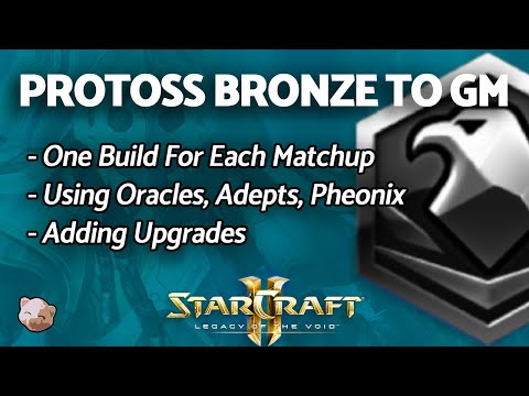 StarCraft 2: Learn a Different PROTOSS Build for Each Matchup | PART 4 Bronze to GM Series (B2GM)