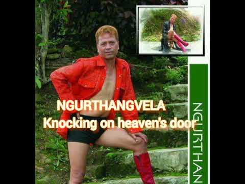 Ngurthangvela : Knocking on heaven's door.