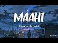 Maahi Slowed Reverb Toshi Shabri Sharib Sabri SV Lofi