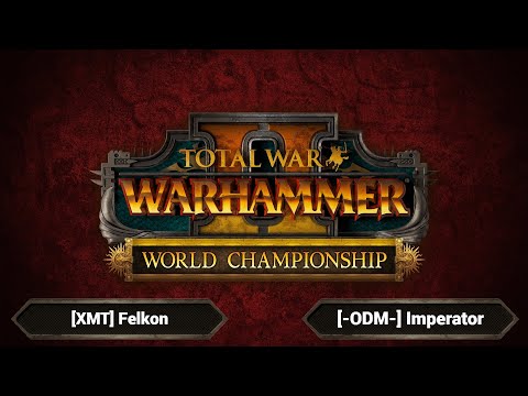 Warhammer World Championship Round 3 | Felkon vs Imperator | Bo3 | Total War Warhammer 2