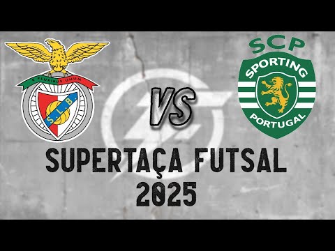 BENFICA X SPORTING | EM DIRETO SUPERTAÇA FUTSAL 2025