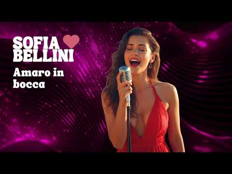 SOFIA BELLINI - Amaro in bocca