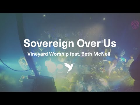 SOVEREIGN OVER US [Official Live Video] | Vineyard Worship feat. Beth McNeil