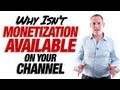 Why Isn't Monetization Available On Your Channel ...