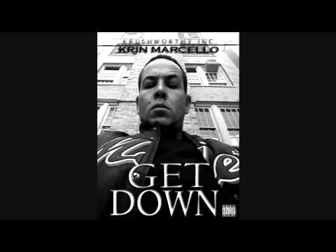 GET DOWN ...KRIN MARCELLO  produced by KORNA RES