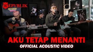 Download lagu Repvblik - Aku Tetap Menanti (Akustik) mp3